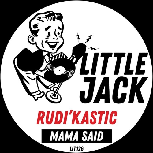 Rudi'Kastic - Mama Said [LIT126]